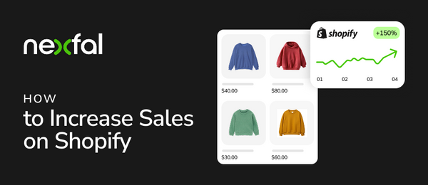 How to Increase Sales on Shopify: A Complete Guide